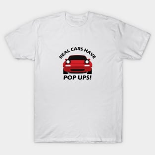 Mazda Miata - Real Cars Have Pop Ups - Red T-Shirt